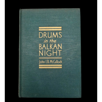 Drums in the Balkan night  by John I.B. McCulloch. 1936.